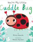 You're My Little Cuddle Bug by Nicola Edwards