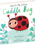 You're My Little Cuddle Bug by Nicola Edwards