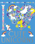 I Heart Cute Unicorns Coloring Book