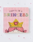 Today I'll Be a Princess by Paula Croyle