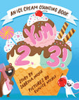 Yum, 2, 3! An Ice Cream Counting Book
