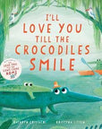 I’ll Love You Till the Crocodiles Smile : Kathryn Cristaldi