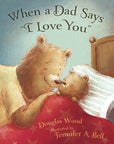 When a Dad Says "I Love You" by Douglas Wood