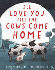 I'll Love You Till the Cows Come Home padded board book