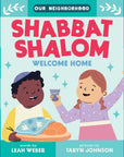 Shabbat Shalom, Welcome Home (An Our Neighborhood Series Board Book for Toddlers Celebrating Judaism) by Leah Weber