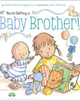You're Getting a Baby Brother! by Sheila Sweeny Higginson