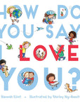 How Do You Say I Love You? by Hannah Eliot