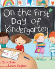 On the First Day of Kindergarten : Tish Rabe & Laura Hughes