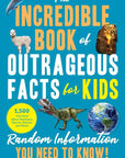 Incredible Book of Outrageous Facts for Kids by Nancy Furstinger