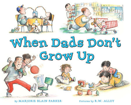 When Dads Don&#39;t Grow Up